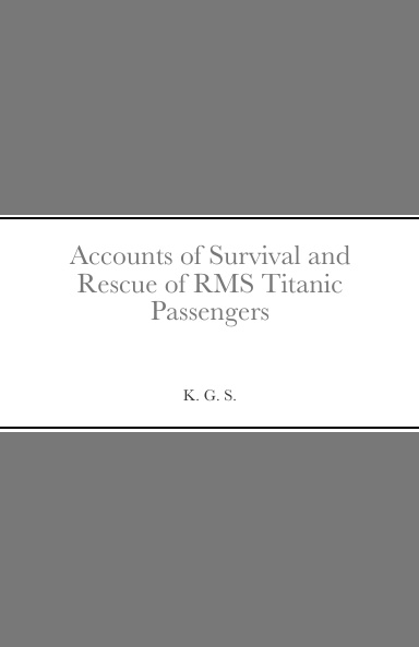 Accounts of Survival and Rescue of RMS Titanic Passengers