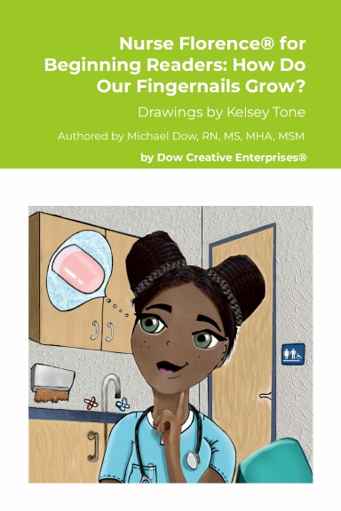 Nurse Florence® for Beginning Readers: How Do Our Fingernails Grow?