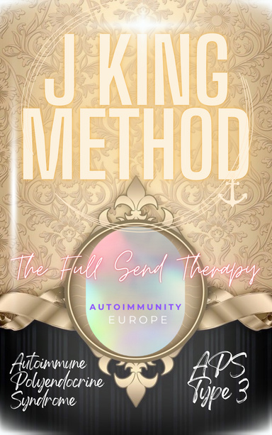 Autoimmune Polyendocrine Syndrome (APS) Type 3 J King Method