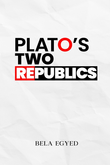 PLATO’S TWO REPUBLICS