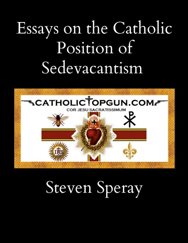 Essays on the Catholic Position of Sedevacantism