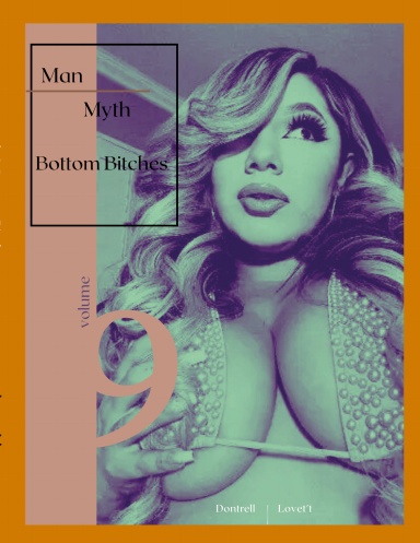 Man, Myth & Bottom Bitches