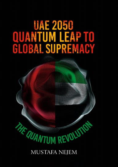 UAE 2050: QUANTUM LEAP TO GLOBAL SUPREMACY
