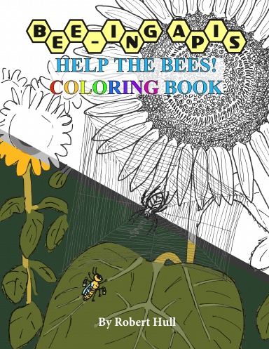 Bee-ing Apis - Help the Bees! Coloring Book