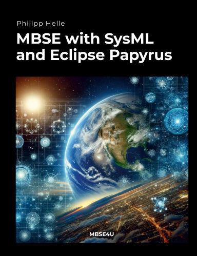 MBSE with SysML and Eclipse Papyrus