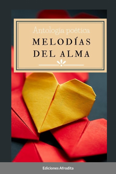 Melodías del Alma: Antología Poética