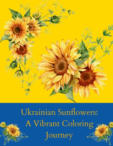 Ukrainian Sunflowers: A Vibrant Coloring Journey