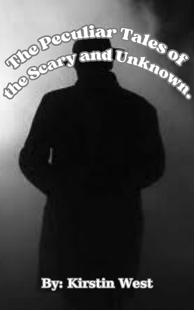 The Peculiar Tales of the Scary and Unknown