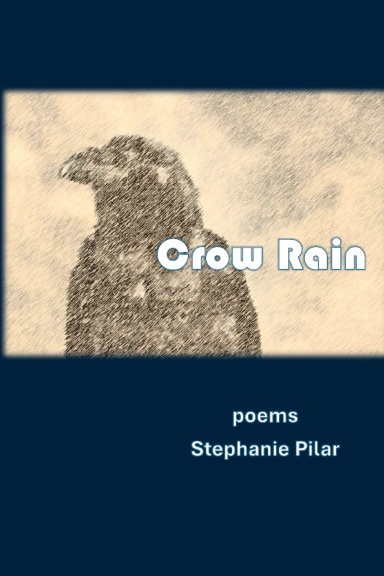 Crow Rain by Stephanie Pilar