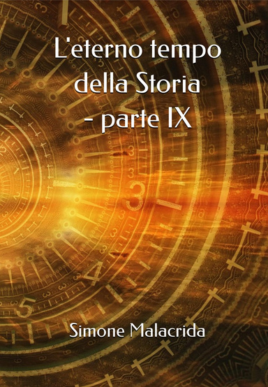 L'eterno tempo della Storia - parte IX