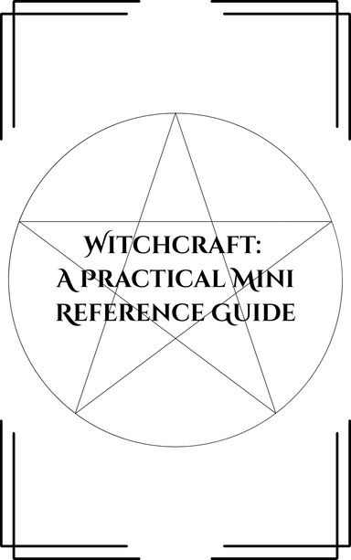 Witchcraft: A Practical Mini Reference Guide