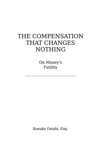 The Compensation That Changes Nothing — On money's futility