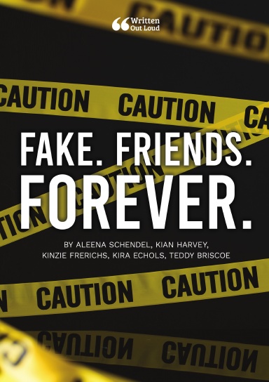 Fake. Friends. Forever.