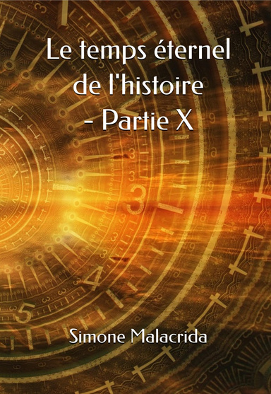 Le temps éternel de l'histoire - Partie X