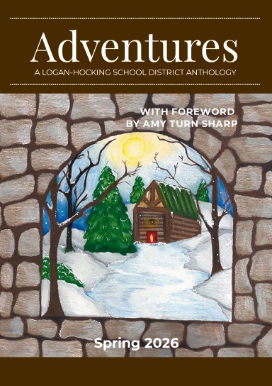 Adventures: A Logan-Hocking School District Anthology
