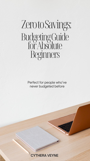 Zero to Savings: Budgeting Guide for Absolute Beginners
