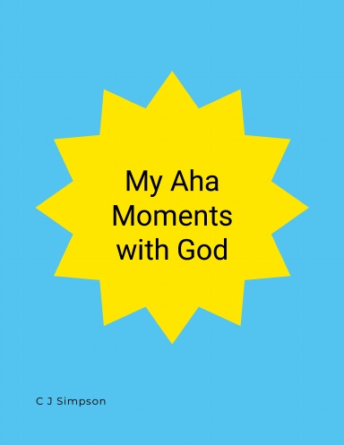 My Aha Moments With God