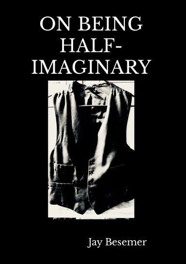 On Being Half-Imaginary