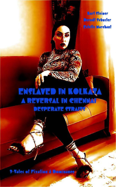 Enslaved in Kolkata - A Reversal in Chennai - Desperate Straits