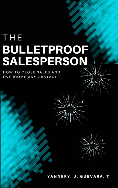 THE BULLETPROOF SALESPERSON