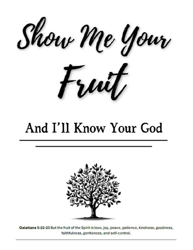 Show Me Your Fruit And I’ll Know Your God