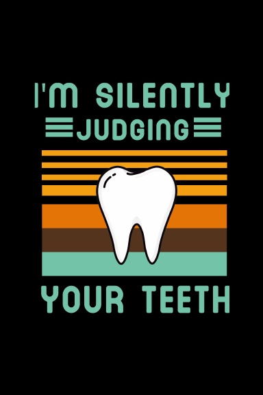 i'm silently judging your teeth notebook