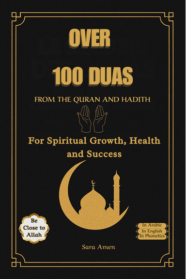 Over 100 DUAs from the Quran and Hadith