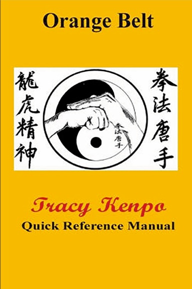 Tracy Kenpo Orange Belt Quick Reference Manual