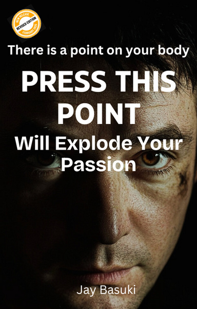 Press This Point Will Explode Your Passion