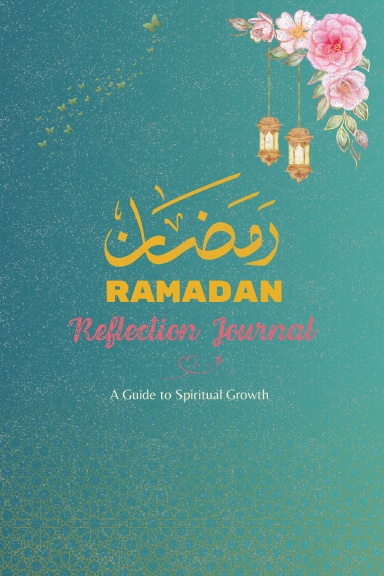 Ramadan Reflection Journal
