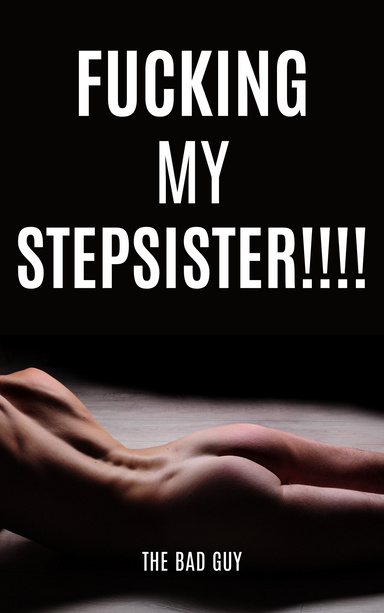 Fucking my StepSister!!!!