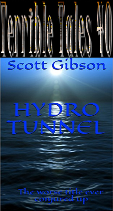 Terrible Tales 40-Hydro Tunnel