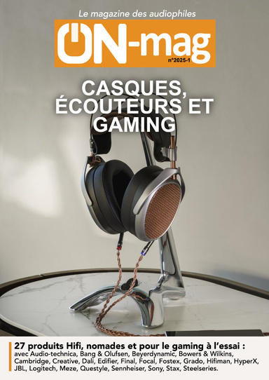 ON-mag 2025-1 : Casques, écouteurs et gaming