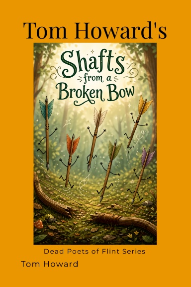 Tom Howard's Shafts from a Broken Bow