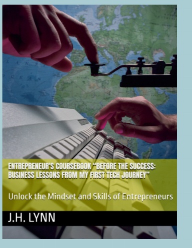 Complete Full Coursebook: “Before the Success: Lessons from My First Tech Journey"