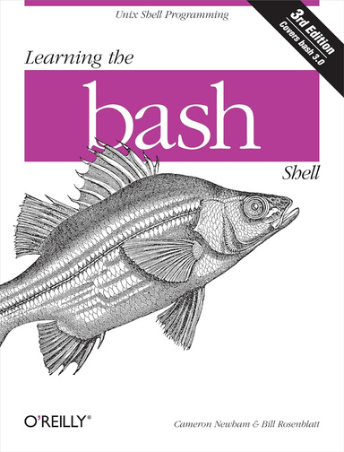 Learning the bash Shell: Unix Shell Programming (In a Nutshell (O'Reilly))