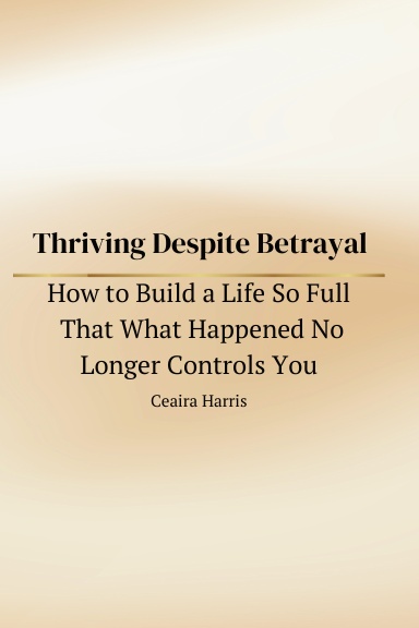 Thriving Despite Betrayal