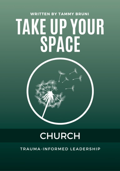 Take Up Your Space for Churches: Trauma-Informed Leadership
