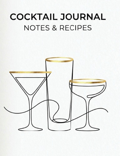 Cocrtail Journal  Notes and Recipies