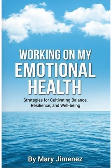 WORKING ON MY EMOTIONAL HEALTH