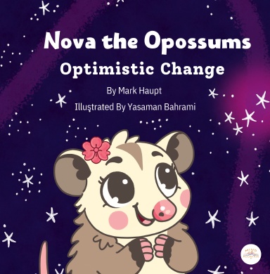 Nova the Opossum – Optimistic Change