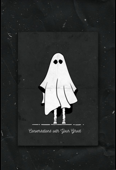 Conversations with Your Ghost