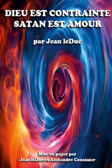 DIEU EST CONTRAINTE - SATAN EST AMOUR