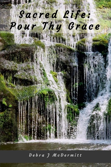 Sacred Life: Pour Thy Grace