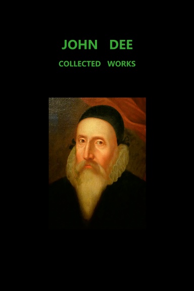 John Dee: Collected Works