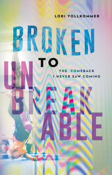 BROKEN TO UNBREAKABLE