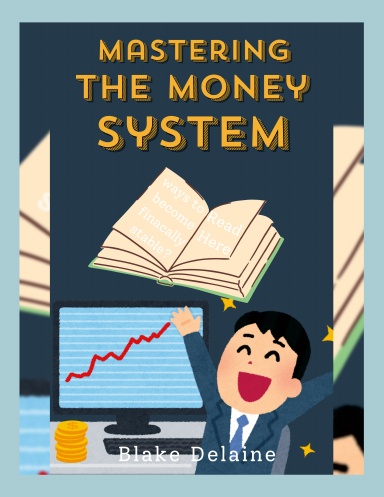 Mastering the Money System