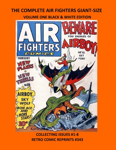 THE COMPLETE AIR FIGHTERS GIANT-SIZE VOLUME ONE BLACK & WHITE EDITION