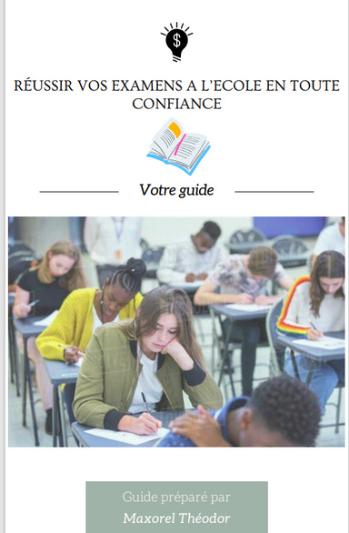 Le guide pour réussir vos examens à l'école en toute confiance