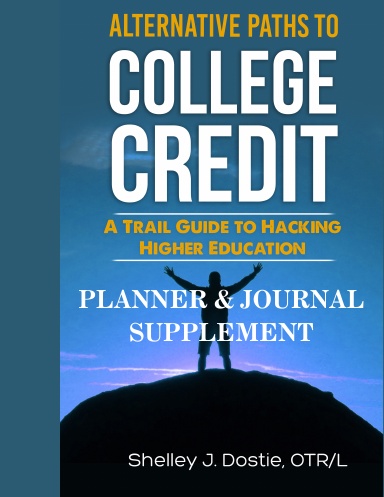 Alternative Paths To College Credit: Journal & Planner